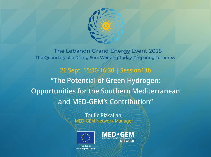 MED-GEM Network Highlights Green Hydrogen as a Game Changer at the Lebanon Grand Energy Event 2025